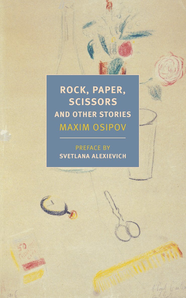 Alexandra Fleming, Anne Marie Jackson, Boris Dralyuk, Maxim Osipov, Boris Dralyuk - Rock, Paper, Scissors, And Other Stories, Häftad