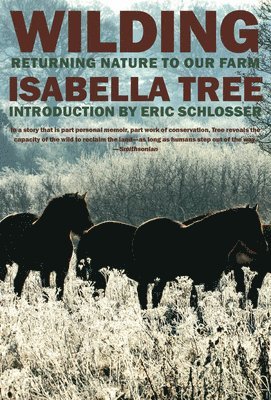 Isabella Tree - Wilding: Returning Nature to Our Farm, Häftad