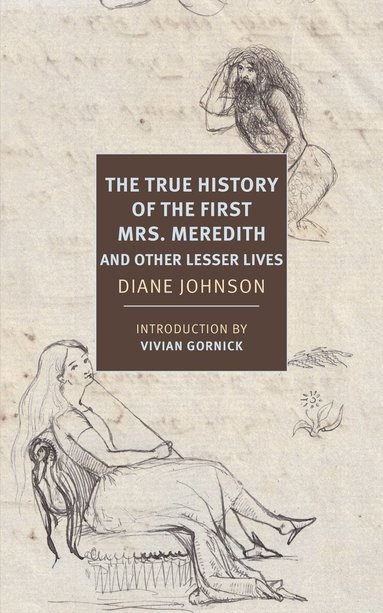 Diane Johnson, Vivian Gornick - True History of the First Mrs. Meredith and Other Lesser Lives, Häftad