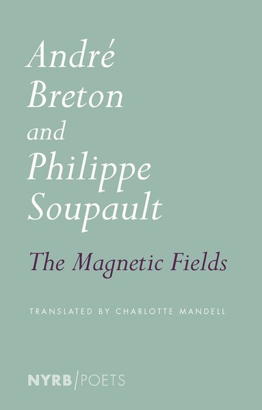 Andre Breton, Philippe Soupault - Magnetic Fields, Häftad