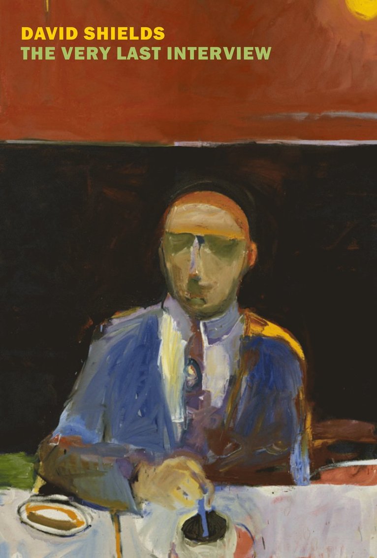 David Shields - Very Last Interview, Häftad