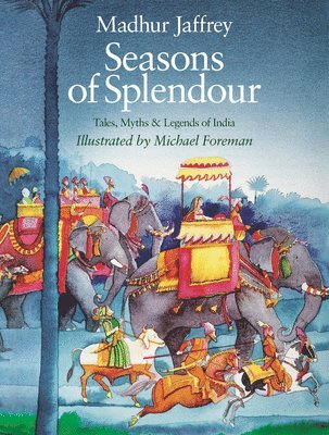 Seasons of Splendour: Tales, Myths and Legends of India 1