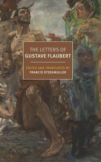 bokomslag The Letters of Gustave Flaubert:1830-1880