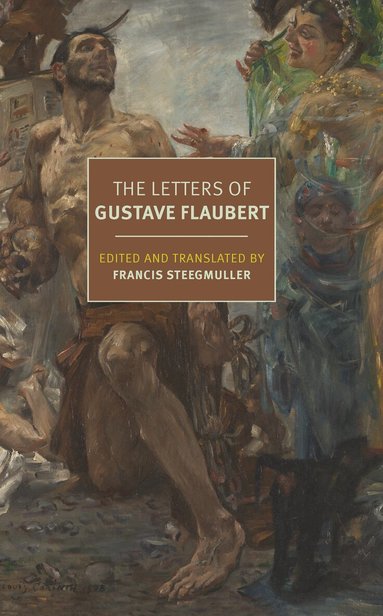 Gustave Flaubert, Francis Steegmuller - Letters of Gustave Flaubert, Häftad