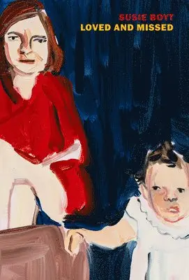 Susie Boyt - Loved and Missed, Häftad