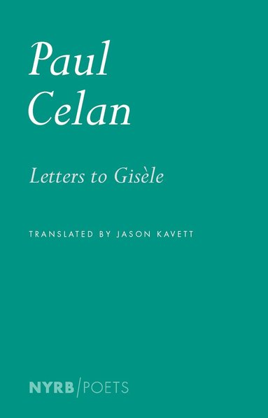 Paul Celan, Jason Kavett, Bertrand Badiou - Letters to Gisèle, Häftad