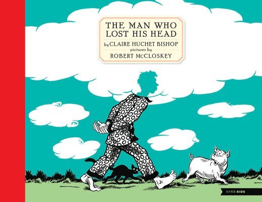 Claire Huchet Bishop, Robert McCloskey - Man Who Lost His Head, Inbunden