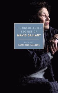bokomslag The Uncollected Stories of Mavis Gallant