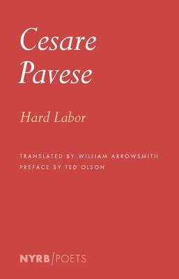 Cesare Pavese, William Arrowsmith - Hard Labor, Häftad