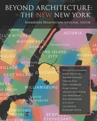 bokomslag Beyond Architecture: The New New York: 60 Years of New York City Historic Preservation: Its Influence and Its Future