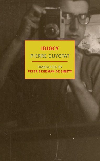 Pierre Guyotat - Idiocy, Häftad