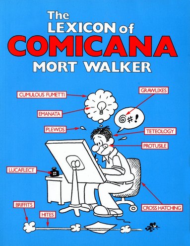 Mort Walker, Chris Ware, Brian Walker - Lexicon of Comicana, Häftad