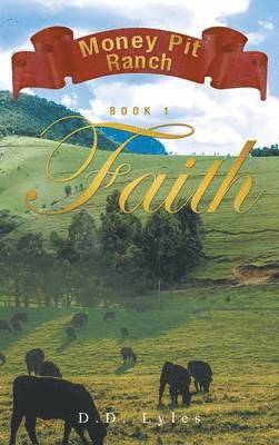 Money Pit Ranch Book 1 Faith 1