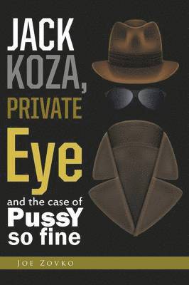 Jack Koza, Private Eye and the Case of Pussy So Fine 1