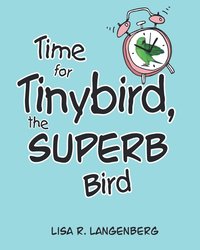 bokomslag Time For Tinybird the Superb Bird