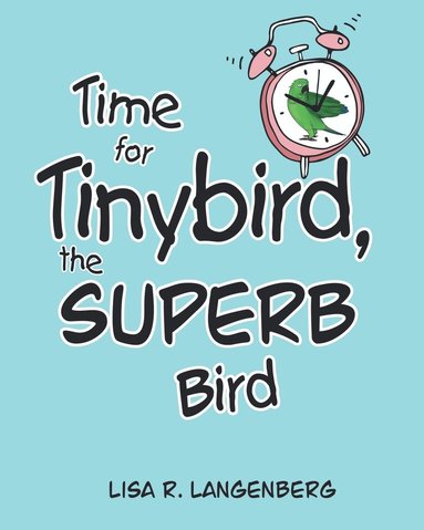bokomslag Time For Tinybird the Superb Bird