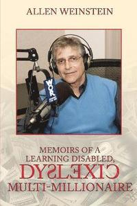 bokomslag Memoirs Of A Learning Disabled, Dyslexic Multi-Millionaire