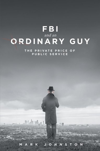 bokomslag FBI & an Ordinary Guy - The Private Price of Public Service