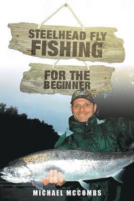 Steelhead Fly-Fishing for the Beginner 1