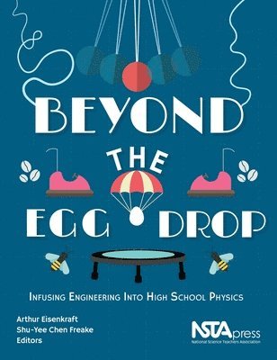 Arthur Eisenkraft, Shu-Yee Chen Freake - Beyond the Egg Drop, Häftad. Tillgänglighet: Tillfälligt slut