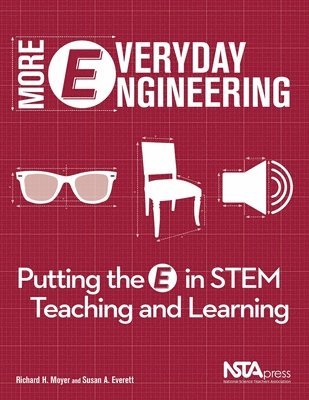 Richard H. Moyer, Susan A. Everett, Richard H Moyer, Susan A Everett - More Everyday Engineering: Putting the E in Stem Teaching and Learning, Häftad