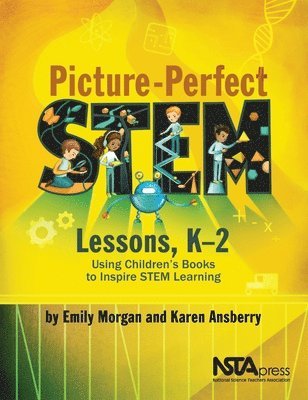 Emily Morgan, Karen Ansberry - Picture-Perfect STEM Lessons, K–2, Häftad