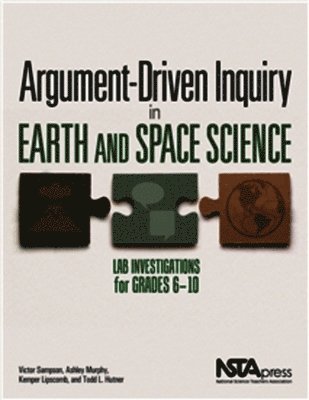 Argument-Driven Inquiry in Earth and Space Science 1