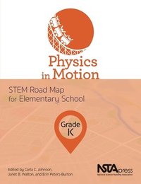 bokomslag Physics in Motion, Grade K: Stem Road Map for Elementary School