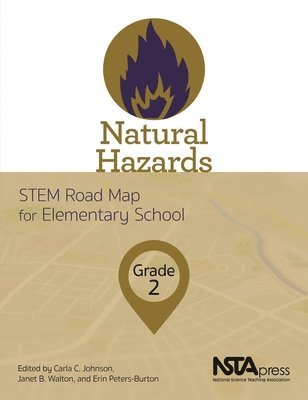 Carla C. Johnson, Janet B. Walton, Carla C Johnson, Janet B Walton, Erin Peters-Burton - Natural Hazards, Grade 2: Stem Road Map for Elementary School, Häftad