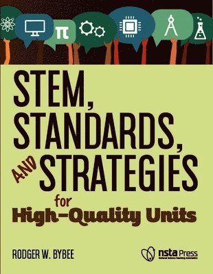 Rodger W. Bybee, Rodger W Bybee - STEM, Standards, and Strategies for High-Quality Units, Häftad