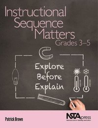 bokomslag Instructional Sequence Matters, Grades 3-5