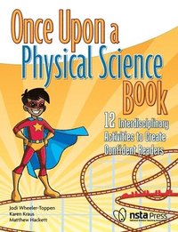 bokomslag Once Upon a Physical Science Book: 12 Interdisciplinary Activities to Create Confident Readers