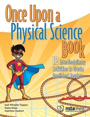 bokomslag Once Upon a Physical Science Book: 12 Interdisciplinary Activities to Create Confident Readers