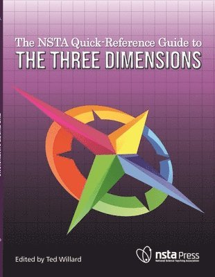 Ted Willard - NSTA Quick-Reference Guide to the Three Dimensions, Häftad