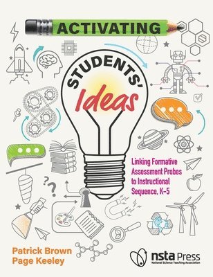 Patrick Brown, Page Keeley - Activating Students' Ideas, Häftad