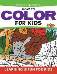 bokomslag How To Color For Kids