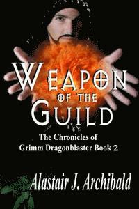 bokomslag Weapon of the Guild: Book 2 of Chronicles of Grimm Dragonblaster