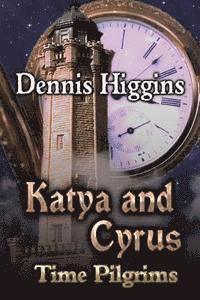 bokomslag Katya and Cyrus: Time Pilgrims