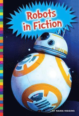 Nadia Higgins - Robots in Fiction, Inbunden