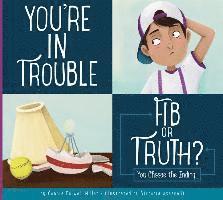 You're in Trouble: Fib or Truth? 1