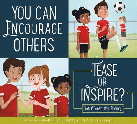 You Can Encourage Others: Tease or Inspire? 1