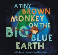 bokomslag A Tiny Brown Monkey on the Big Blue Earth
