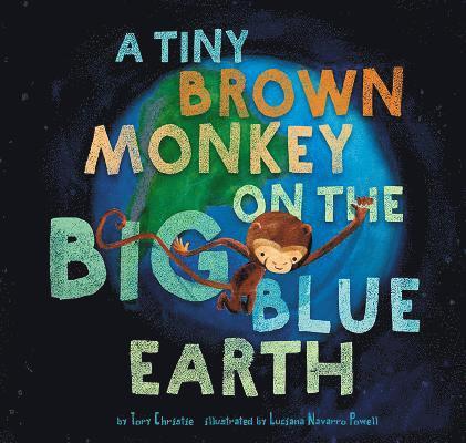 A Tiny Brown Monkey on the Big Blue Earth 1