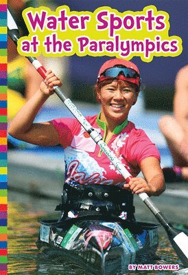 Matt Bowers - Water Sports at the Paralympics, Häftad