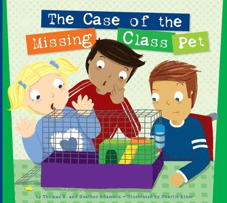 Thomas K. Adamson, Heather Adamson - The Case of the Missing Class Pet, Häftad