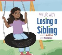 bokomslag My Life with Losing a Sibling