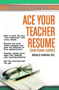 bokomslag Ace your teacher resume (and cover letter) - insider secrets that get you n