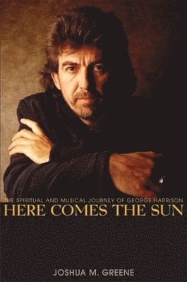 Joshua M Greene, Joshua M. Greene - Here Comes the Sun, Inbunden