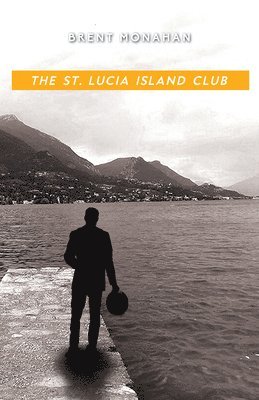 Brent Monahan - St. Lucia Island Club, Häftad