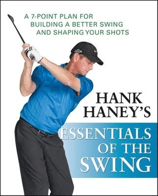 Hank Haney's Essentials of the Swing 1